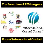 Evolution of T20 Leagues and Fate of International Cricket